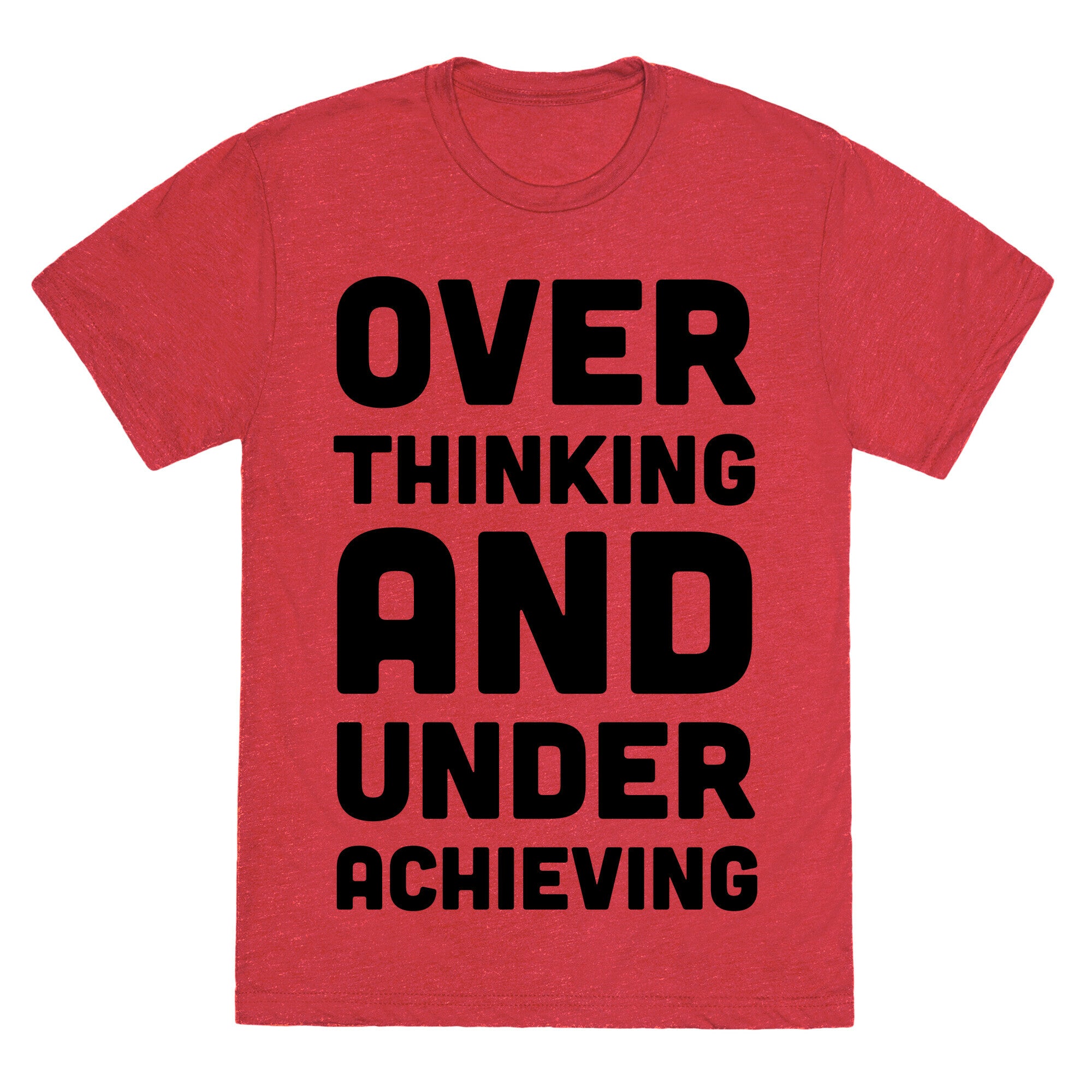 Overthinking And Underachieving Unisex Triblend Tee
